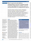 Research paper thumbnail of How to prevent and address safeguarding concerns in global health research programmes: practice, process and positionality in marginalised spaces