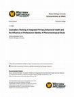 Research paper thumbnail of Counselors working in integrated primary behavioral health and the influence of professional identity: A phenomenological study