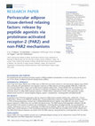 Research paper thumbnail of Perivascular adipose tissue-derived relaxing factors: release by peptide agonists via proteinase-activated receptor-2 (PAR2) and non-PAR2 mechanisms