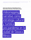 Research paper thumbnail of Narrative videomapping as a post-pandemic cultural and touristic strategy in the city of Oaxaca - México