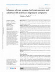 Research paper thumbnail of Influence of trait anxiety, child maltreatment, and adulthood life events on depressive symptoms