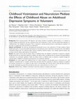 Research paper thumbnail of Childhood Victimization and Neuroticism Mediate the Effects of Childhood Abuse on Adulthood Depressive Symptoms in Volunteers