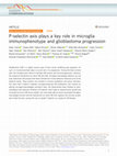 Research paper thumbnail of P-selectin axis plays a key role in microglia immunophenotype and glioblastoma progression