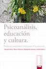 Research paper thumbnail of Psicoanalisis, educación y cultura: presencias omisiones y resistencias al inconsciente (Manuel Asensi y Mauricio Zabalgoitia, coords.)