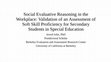 Research paper thumbnail of Social Evaluative Reasoning in the Workplace: Validation of an Assessment of Soft Skill Proficiency for Secondary Students in Special Education