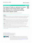 Research paper thumbnail of The impact of frailty on admission to home care services and nursing homes: eight-year follow-up of a community-dwelling, older adult, Spanish cohort