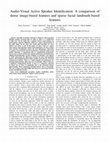 Research paper thumbnail of Audio-Visual Active Speaker Identification: A comparison of dense image-based features and sparse facial landmark-based features