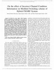 Research paper thumbnail of On the Effect of Incorrect Channel Condition Information on Modified Switching Scheme of Hybrid FSO/RF System