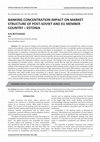 Research paper thumbnail of Banking Concentration Impact on Market Structure of Post-Soviet and Eu Member Country – Estonia