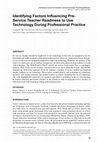 Research paper thumbnail of Identifying Factors Influencing Pre-Service Teacher Readiness to Use Technology During Professional Practice