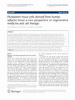 Research paper thumbnail of Pluripotent muse cells derived from human adipose tissue: a new perspective on regenerative medicine and cell therapy