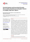 Research paper thumbnail of <i>Fasciola hepatica</i> and Associated Parasite, <i>Dicrocoelium dendriticum</i> in Slaughter Houses in Anyigba, Kogi State, Nigeria