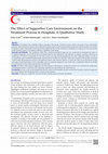 Research paper thumbnail of The Effect of Supportive Care Environment on the Treatment Process in Hospitals: A Qualitative Study