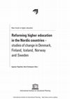 Research paper thumbnail of Reforming Higher Education in the Nordic Countries. Studies of change in Denmark, Finland, Iceland, Norway and Sweden