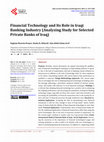 Research paper thumbnail of Financial Technology and Its Role in Iraqi Banking Industry (Analyzing Study for Selected Private Banks of Iraq)