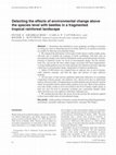 Research paper thumbnail of Detecting the effects of environmental change above the species level with beetles in a fragmented tropical rainforest landscape