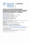 Research paper thumbnail of Pediatric Procedural Sedation Using the Combination of Ketamine and Propofol Outside of the Emergency Department: A Report From the Pediatric Sedation Research Consortium