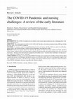 Research paper thumbnail of The COVID-19 Pandemic and nursing challenges: A review of the early literature