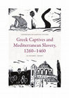 Research paper thumbnail of Greek Captives and Mediterranean Slavery, 1260–1460