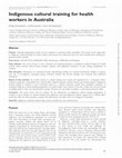 Research paper thumbnail of Indigenous cultural training for health workers in Australia