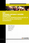 Research paper thumbnail of JÓVENES, ESTADO Y ACCIÓN COLECTIVA LECTURAS GENERACIONALES DE LA POLÍTICA EN EL CONTEXTO PANDÉMICO