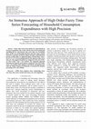 Research paper thumbnail of An Immense Approach of High Order Fuzzy Time Series Forecasting of Household Consumption Expenditures with High Precision