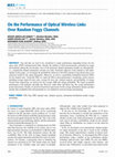 Research paper thumbnail of On the Performance of Optical Wireless Links Over Random Foggy Channels