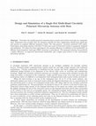 Research paper thumbnail of Design and Simulation of a Single Fed Multi-Band Circularly Polarized Microstrip Antenna with Slots