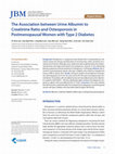 Research paper thumbnail of The Association between Urine Albumin to Creatinine Ratio and Osteoporosis in Postmenopausal Women with Type 2 Diabetes