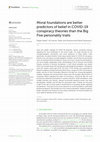 Research paper thumbnail of Moral foundations are better predictors of belief in COVID-19 conspiracy theories than the Big Five personality traits