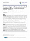 Research paper thumbnail of Neuropsychological profile and clinical effects of arginine treatment in children with creatine transport deficiency