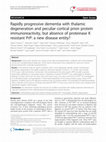 Research paper thumbnail of Rapidly progressive dementia with thalamic degeneration and peculiar cortical prion protein immunoreactivity, but absence of proteinase K resistant PrP: a new disease entity?