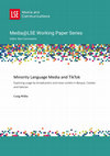 Research paper thumbnail of Minority Language Media and TikTok Exploring usage by broadcasters and news outlets in Basque, Catalan and Galician