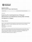 Research paper thumbnail of Exploring the Lived Experiences of Spousal Bereavement and Widowhood among Older Chinese Immigrants in Calgary