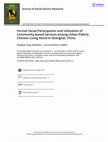 Research paper thumbnail of Formal Social Participation and Utilization of Community-based Services among Urban Elderly Chinese Living Alone in Shanghai, China