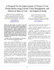 Research paper thumbnail of A Proposal for the Improvement of Project's Cost Predictability using Earned Value Management and Historical Data of Cost - An Empirical Study