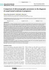 Research paper thumbnail of Comparison of ultrasonographic parameters in the diagnosis of carpal tunnel syndrome in pregnancy