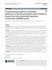 Research paper thumbnail of Characterizing healthcare utilization patterns in a Danish population with headache: results from the nationwide headache in Denmark (HINDER) panel