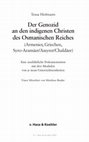 Research paper thumbnail of Der Genozid an den indigenen Christen des Osmanischen Reiches (Armenier, Griechen, Syro-Aramäer/Assyrer/Chaldäer): eine  ausführliche Dokumentation mit drei Modulen von je neun Unterrichtseinheiten