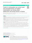 Research paper thumbnail of Trends in contraceptive use, unmet need and associated factors of modern contraceptive use among urban adolescents and young women in Guinea