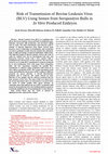 Research paper thumbnail of Risk of Transmission of Bovine Leukosis Virus (BLV) Using Semen from Seropositive Bulls in In Vitro Produced Embryos