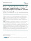 Research paper thumbnail of A mixed-methods study on perceptions towards use of Rapid Ethical Assessment to improve informed consent processes for health research in a low-income setting