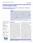 Research paper thumbnail of Construction of expression plasmid for Bacillus subtilis using Pspac promoter and BgaB as a reporter