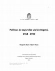 Research paper thumbnail of Políticas de seguridad vial en Bogotá, 1968 - 1990