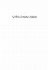 Research paper thumbnail of A fordítás és a parafrázis határterületének letapogatása Jeremiás új fordításának gyakorlati tapasztalataival (Charting the boundaries between translation and paraphrase while preparing a new translation to Jeremiah [in Hungarian])