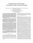 Research paper thumbnail of On-chip system call tracing: A feasibility study and open prototype