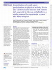 Research paper thumbnail of Contribution of youth sport participation to physical activity levels and cardiovascular disease risk factors in 5-year-old to 14-year-old children: a study protocol for systematic review and meta-analysis