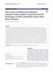 Research paper thumbnail of Soil erosion modeling and sediment transport index analysis using USLE and GIS techniques in Ada’a watershed, Awash River Basin, Ethiopia