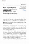 Research paper thumbnail of Historias migratorias y educativas de estudiantes transfronterizos entre Estados Unidos y México by Vilma Cordova Huerta, Tatyana Kleyn, and Enrique Mario Gopar López (2023)