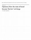 Research paper thumbnail of How the State of Israel Became the 'Jew' Writ Large